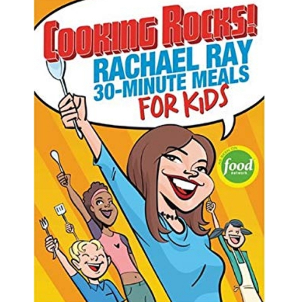 Cooking Rocks! Rachael Ray30-Minute Meals For Kids